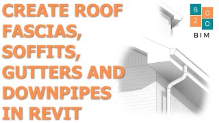 Create Roof Fascias Soffits Gutters and Downpipes in Revit [upl. by Jacobba16]