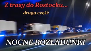 NOCNE ROZŁADUNKIZ TRASY DO ROSTOCKUdruga część [upl. by Petrie21]