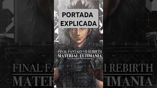 EXPLICACION PORTADA ULTIMANIA FF7 REBIRTH Shorts ff7 ff7r ff7rebirth [upl. by Eibob]