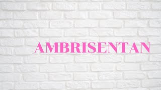 Ambrisentan [upl. by Steere]