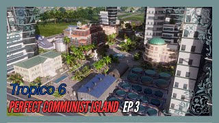 Changing The Entire Layout of The Island  Perfect Communist Island Ep 3  Tropico 6 [upl. by Htinek]