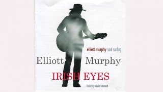 Elliott Murphy  Irish Eyes [upl. by Vogel199]