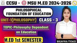 MEd Class 3 CCSU MED Philosophy Unit1MED 1st sem  By Bhavna Tyagi [upl. by Yetsirhc]