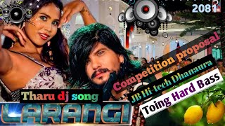 New Tharu toing dj song Larangi lataki ho gaila competition hard toing bass JB Hitech Dhanaura 2081 [upl. by Stilu]