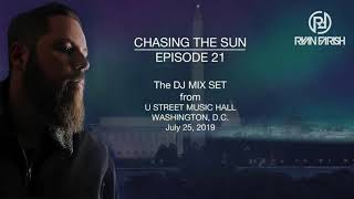 Chasing the Sun Episode 21  U Street Music Hall Set 72519 Live DJ Mix [upl. by Paola]