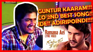 RAMANA AEI LYRIC VIDEO SONG REACTION GUNTUR KAARAM MAHESH BABU TRIVIKRAM THAMAN S LYRICAL [upl. by Gnos118]