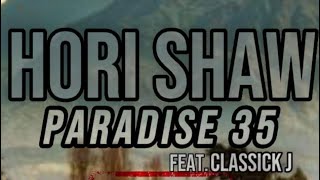 Hori Shaw  Paradise 35 Audio ft Classick J [upl. by Anihpled]