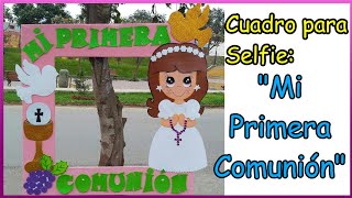 Cuadro para selfie quotMi Primera Comuniónquot [upl. by Odinevneib]