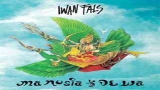 Full Album Iwan Fals MANUSIA SETENGAH DEWA 2004 [upl. by Pierre247]