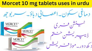 Morcet 10 mg tablets uses  morcet 10 mg tablets uses in urdu and Hindi  Escitelopram 10 mg [upl. by Yeltneb]