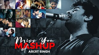 Miss You Mashup of Arijit Singh 2021  Bicky Official amp Naresh Parmar  Heartbreak Chillout Mashup [upl. by Ylhsa]