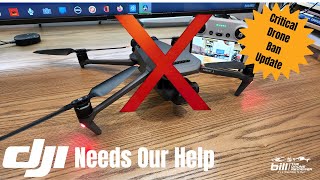 DJI Needs Our Help  Drone Ban Update [upl. by Gimpel393]