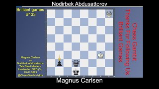 Magnus Carlsen vs Nodirbek Abdusattorov Brilliant games 133 [upl. by Berkin]