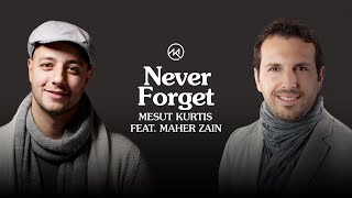 Mesut Kurtis amp Maher Zain  Never Forget  Official Lyric Video [upl. by Giulio]