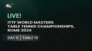 LIVE  T10  Day 6  ITTF World Masters Championships Rome 2024 [upl. by Nrehtak]