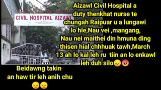 Aizawl civil Hospital a nurse thawkRaipuar nau vei mangang tak an lo enkawl duhlo😔😠 [upl. by Clougher]