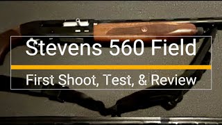 Savage Stevens 560 Field First Shoot Testing and Review [upl. by Anthe]