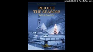 Rejoice The Season Arranger Rob Romeyn [upl. by Snowman]