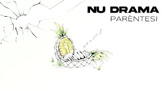 Nu Drama  Parèntesi Prod Dolmen Studio ÀUDIO OFICIAL [upl. by Eojyllib798]