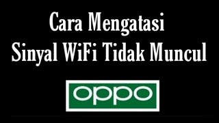 Cara Mengatasi Jaringan WiFi Tidak Terdeteksi di HP Oppo [upl. by Enined]