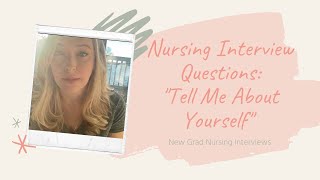 quotTell Me About Yourselfquot New Grad Nursing Interview Questions and Answers [upl. by Nomma]