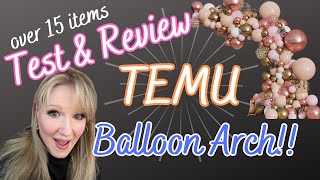 Test amp Review TEMU 15 ITEMS PLUS BALLOON ARCH [upl. by Marris]