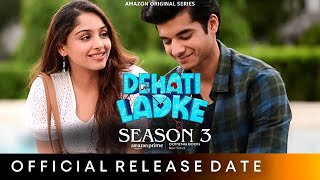 Dehati Ladke Season 3 Release Date  Amazon Mini TV [upl. by Albur]