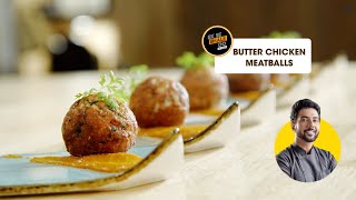 Butter chicken meatballs  बटर चिकन कोफ्ता  Easy snack  Ek Se Bhale Do  Chef Ranveer Brar [upl. by Lewin3]