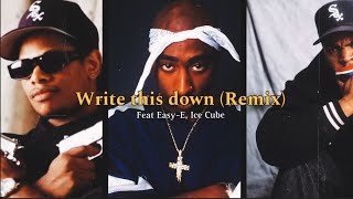 2Pac Ice Cube  Write This Down ft EazyE [upl. by Annoynek]