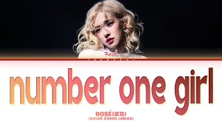 ROSÉ 로제 number one girl Color Coded Lyrics [upl. by Airbas]