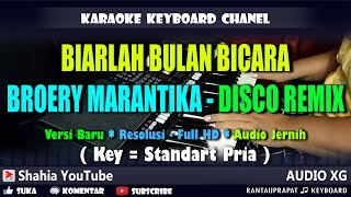 BIARLAH BULAN BICARA  BROERY MARANTIKA KARAOKE  DISCO REMIX [upl. by Sillad]