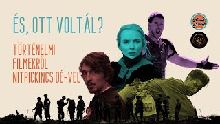 És ott voltál  TÖRTÉNELMI FILMEKRŐL NitpicKings DÉVEL [upl. by Leohcin]