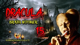 DRÁCULA 15 BRAM STOKER AUDIOLIBRO VOZ HUMANA ESPAÑOL SUBTÍTULOS [upl. by Betteann]