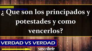 Los Principados y Potestades ¿Que son y como vencerlos Un vídeo importante [upl. by Eniamaj]