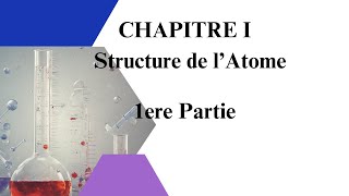 Chapitre 1 Structure de latome 1ere Partie [upl. by Leslie]