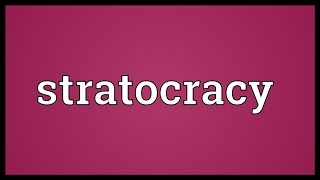 Stratocracy Meaning [upl. by Eiram]