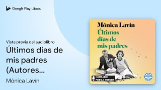 Últimos días de mis padres Autores Españoles e… de Mónica Lavín · Vista previa del audiolibro [upl. by Anabel]