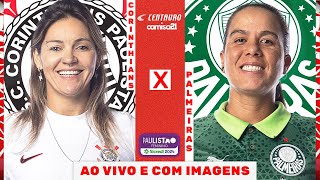 CORINTHIANS X PALMEIRAS  FINAL IDA AO VIVO E COM IMAGENS  PAULISTÃO FEMININO SICREDI [upl. by Navetse]