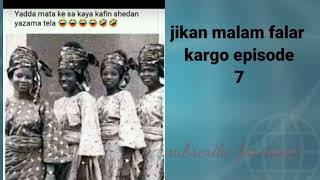 jikan malam falalar kargo episode 7 [upl. by Ileane]