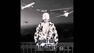 Money Boy  Airplanes [upl. by Yuh]