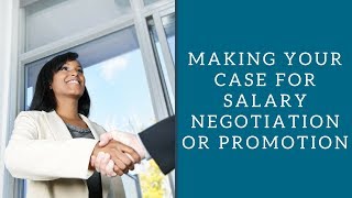 Making Your Case for Salary Negotiation or Promotion [upl. by Norok]