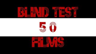 Blind test top 50 films [upl. by Suoinuj]