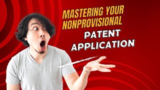 Mastering Your Nonprovisional Patent Application [upl. by Jahdiel164]