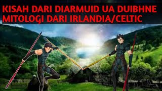 kisah Diarmuid Ua Duibhne mitologi dari IrlandiaCeltic [upl. by Devinne769]