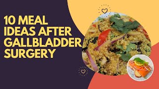 10 Meal Ideas After Gallbladder Surgery [upl. by Steffie]