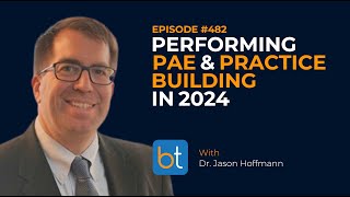 Performing PAE amp Practice Building in 2024 w Dr Jason Hoffman  BackTable Podcast Ep 482 [upl. by Carnahan]