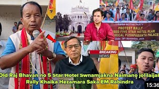 Old Raj Bhavan no 5 Star Hotel Swna jakna Naimano Jolilaijak Rally Khaika Hezamara Saka Em Rabindra [upl. by Rysler]