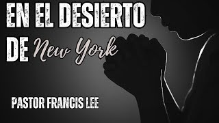 El desierto I Pastor Francis Lee I iglesia biblia fe [upl. by Asilak]