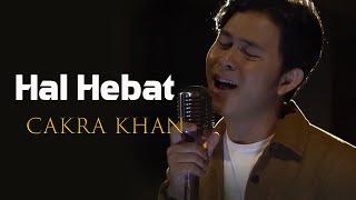 Cakra Khan  Hal Hebat  Lyrics [upl. by Adnawed391]