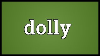 Dolly Meaning [upl. by Clio445]